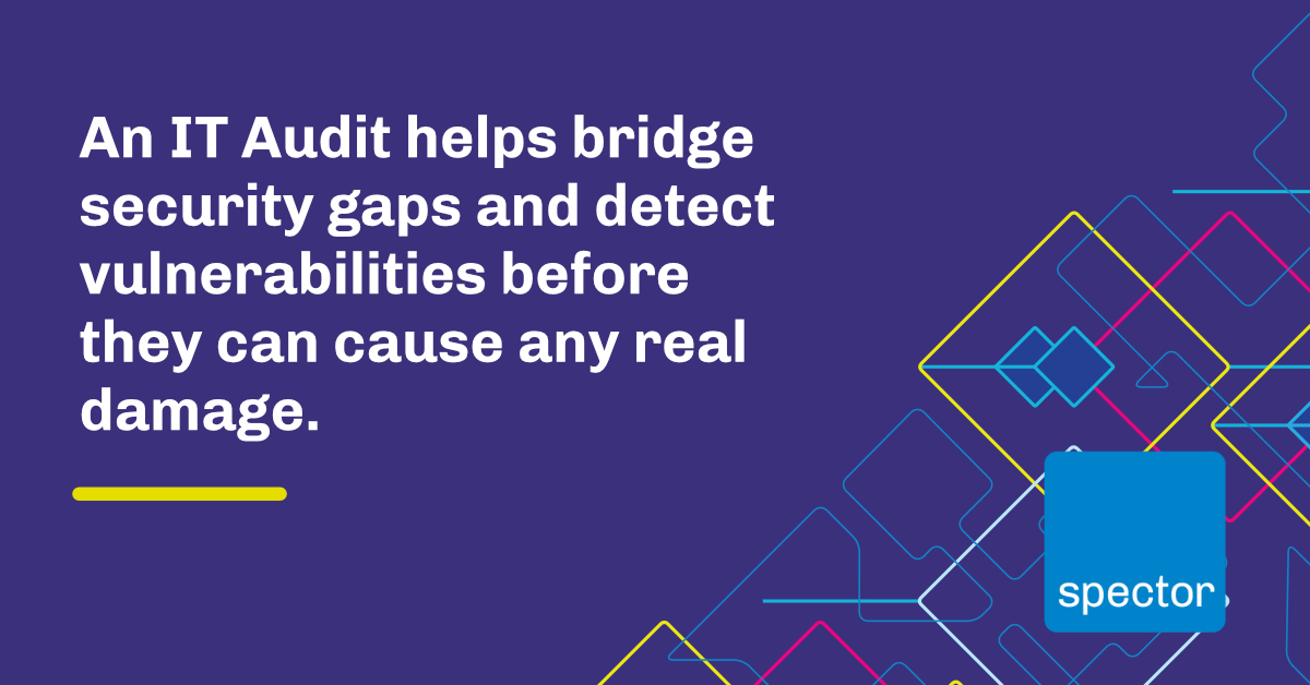 technology audit for business - Quote: An IT Audit helps bridge security gaps and detect vulnerabilities before they can cause any real damage