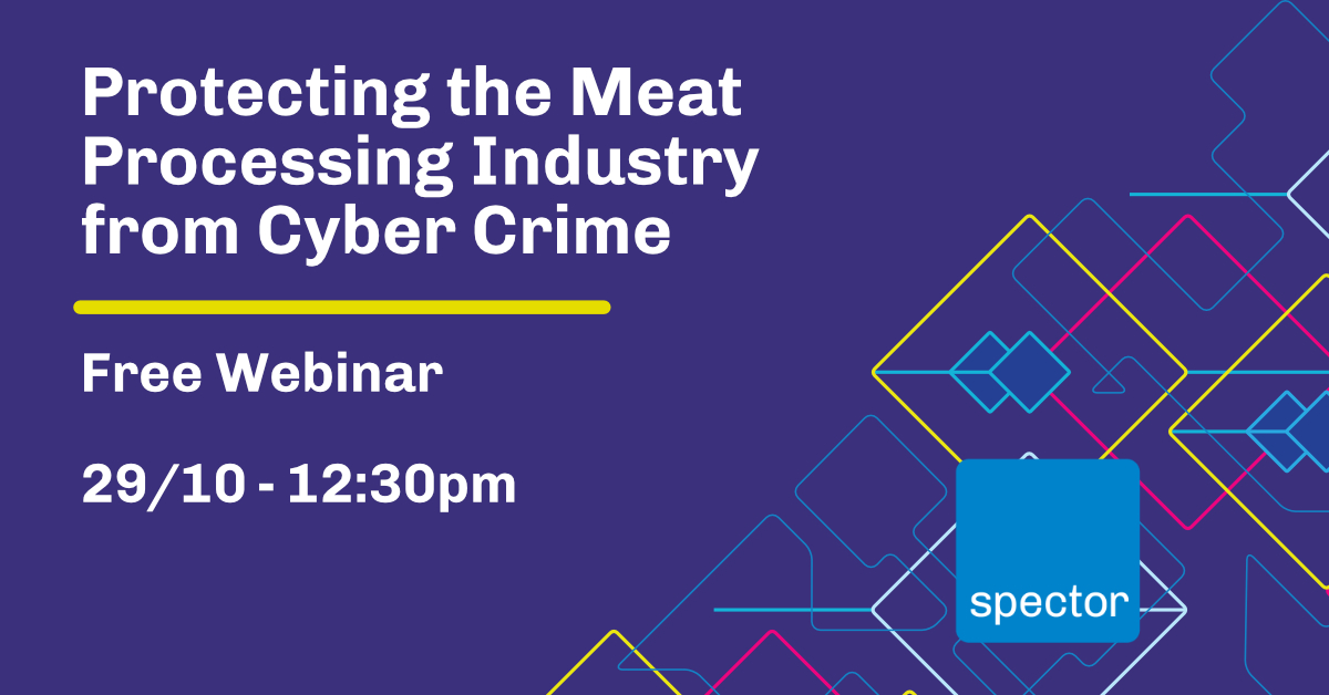 Protecting the Meat Processing Industry from Cyber Crime - Free Webinar